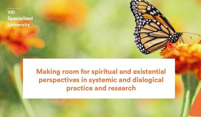 Flowers and a butterly. Text: Making room for stiritual and existential perspectives in systemic and dialogical practice and research