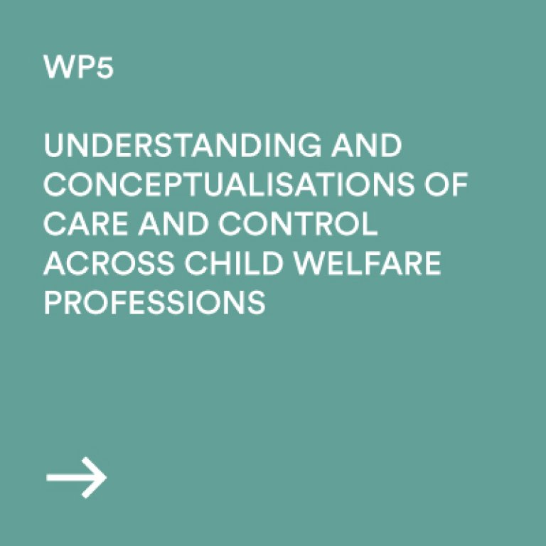 WP5 Understanding and conceptualisations of care and control across child welfare professions