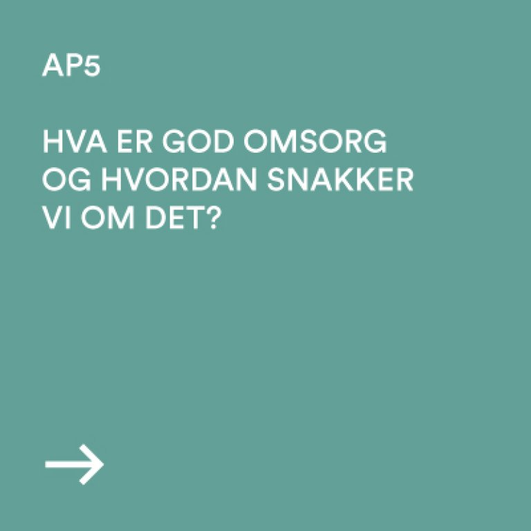 HVA ER GOD OMSORG OG HVORDAN SNAKKER VI OM DET?