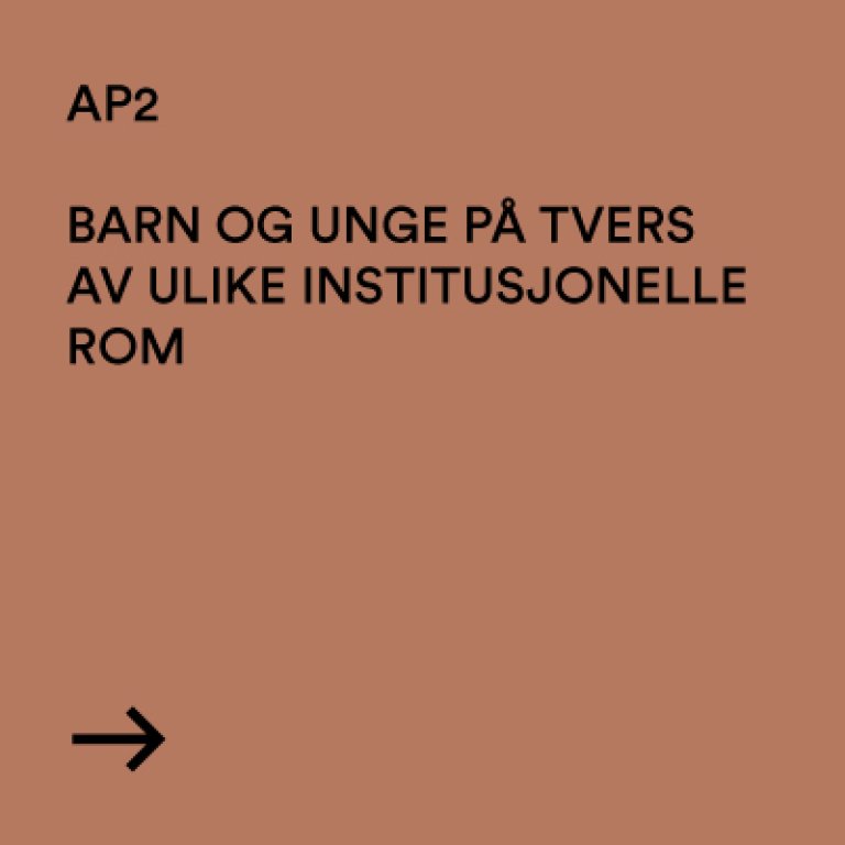 BARN OG UNGE PÅ TVERS AV ULIKE INSTITUSJONELLE ROM