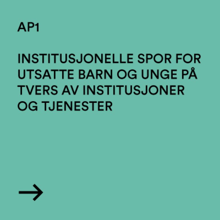 INSTITUSJONELLE SPOR FOR UTSATTE BARN OG UNGE PÅ TVERS AV INSTITUSJONER OG TJENESTER